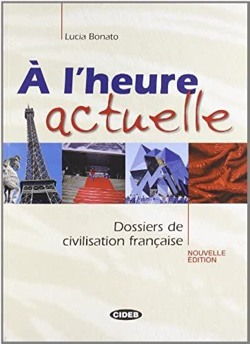 A L'heure Actuelle - Dossiers De Civilisation Française (1 Cd Audio)