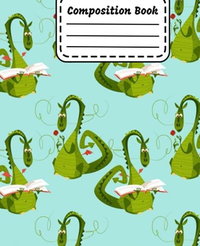 Composition Notebook: Dragon Composition Notebook | Dragon Journal | Wide Ruled Paper Book 7.5 X 9.25 - 120 Pages - | Back To School Notebook For ... College, Study Notes, Who Love Dragon.