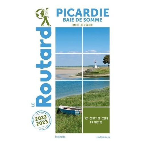 Picardie - Baie De Somme - Guide Du Routard 2022-2023
