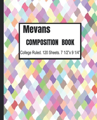 Mevans Composition Notebook: Multicolored, College Ruled Lined Notebook Paper, 120 Pages, 7 1/2 X 9 1/4