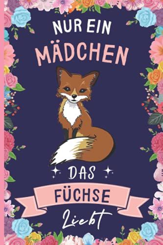 Nur Ein Mädchen Das Fuchse Liebt: Lustiges Fuchse-Notizbuch | Fuchse Tagebuch | 110 Seiten | 6 X 9 Zoll | Journal Für Fuchse Liebhaber