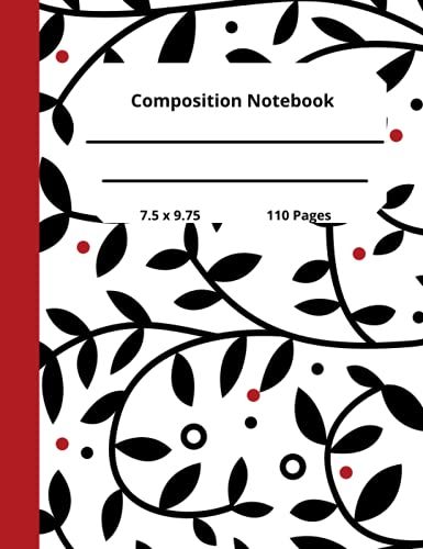 Notebook: Black And White Floral Composition Notebook /Journal - College Ruled - 7.5 X 9.75 - 110 Pages: Paperback July 12, 2021