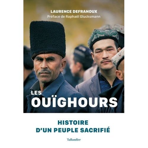Les Ouïghours - Histoire D'un Peuple Sacrifié