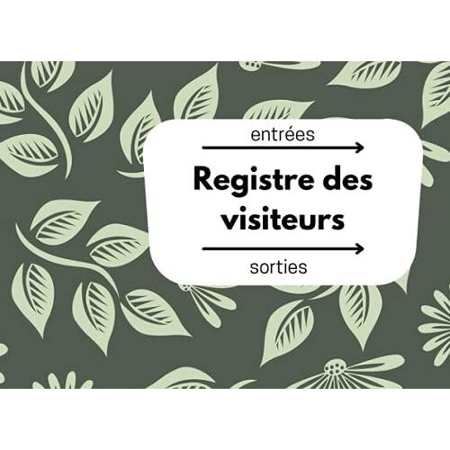 Registre Des Visiteurs: Carnet Pour Gérer Les Entrées Et Les Sorties Des Visiteurs/ Registre De Gestion Pour Tous Types Dentreprises -780 Entrées...Format 20,96 Cm X 15,24 Cm