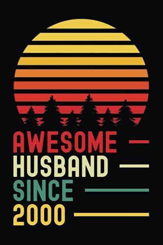 Awesome Husband Since 2000: Wedding Anniversary Gifts For Him | A Great Gift Idea For Father's Day | Funny Notebook For Couples And Lovers | Vintage Gift For Valentines Day
