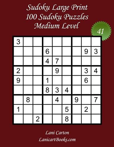 Sudoku Large Print For Adults Medium Level N°41: 100 Medium Puzzles Big Size (8.3"X8.3") And Large Print (36 Points) (Sudoku Large Print - Medium Level)