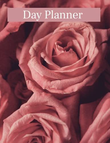 Day Planner: 8x11" Size Day Planner To Help You Achieve Your Goals - Blush Rose Theme: 100-Page Paperback Day Planner - Minimalistic Design Is Great ... Inspires Creativity - Great For Gift Giving