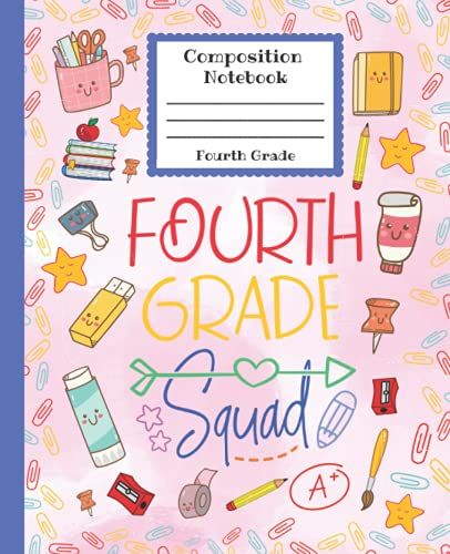 Fourth Grade Composition Notebook: Wide Ruled Paper, 7.5 X 9.25, 100 Pages: 4th Grade Squad Journal For Kids, Perfect For School Or Home.