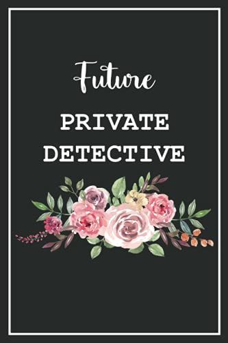 Future Private Detective: Blank Lined Notebook For Private Detective Students Gift Idea | Size 6x9 Lined Notebook | 120 Pages
