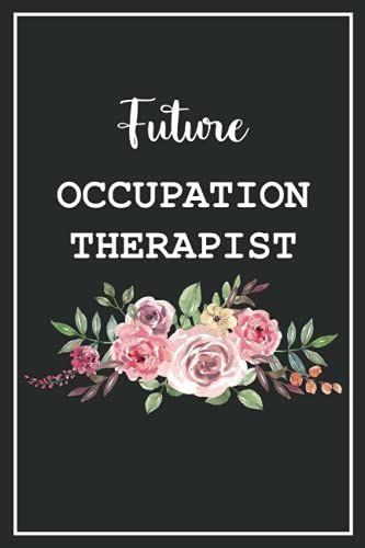 Future Occupation Therapist: Blank Lined Notebook For Occupation Therapist Students Gift Idea | Size 6x9 Lined Notebook | 120 Pages
