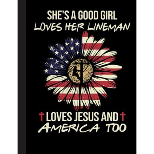 Shes A Good Girl Loves Her Lineman Notebook: Lined Journal Notebook For Lineman. : Great Notebook Gifts For Electrical Engineer, Lineman And Electrician, 8.5 X 11, 120 Pages
