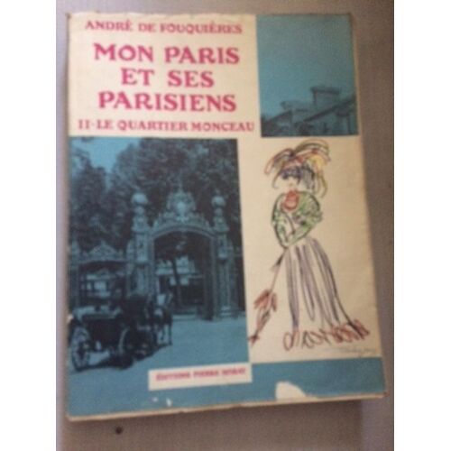 Mon Paris Et Ses Parisiens - Le Quartier Monceau