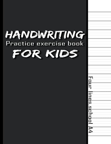 Four Lines Handwriting Practice Exercise Book For Kids School A4: Practice Paper Dotted Midline: Notebook For Children Learning To Write Letters & Numbers 21,59cm X 27,94cm (8 X 11,5 Inches) Vol.4