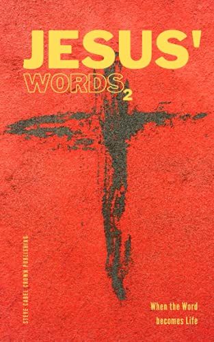 Jesus Words 2: When The Word Becomes Life (Series Sacred Scriptures Notebook)