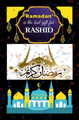 Ramadan Is The Best Gift For Rashid: A Blank Lined Notebook Gift This Ramadan In The Glory Of Sacrifice. Gifts For Ramadan Lovers.