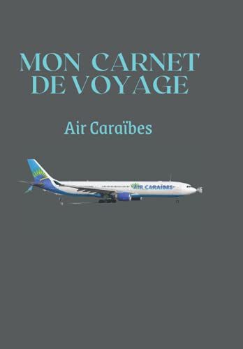 Mon Carnet De Voyage: Air Cara»Bes
