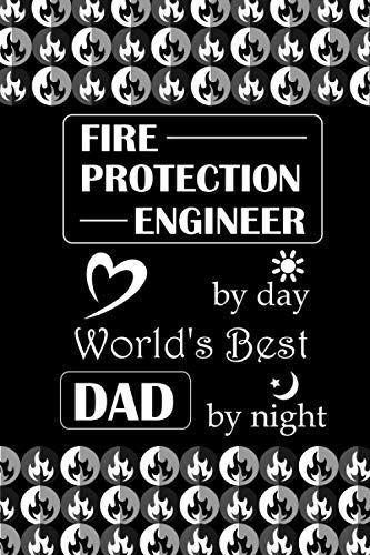 Fire Protection Engineer By Day Worlds Best Dad By Night: Flam Vectors, Dotted & Lined Notebook, Dot Grid And Ruled Journal, Dual Diary For Writing / ... Interior, Gifts For Men, Dads, Fathers