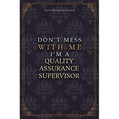 Notebook Planner Dont Mess With Me Im A Quality Assurance Supervisor Luxury Job Title Working Cover: Diary, 120 Pages, 6x9 Inch, A5, Teacher, Work ... Budget Tracker, 5.24 X 22.86 Cm, Pocket