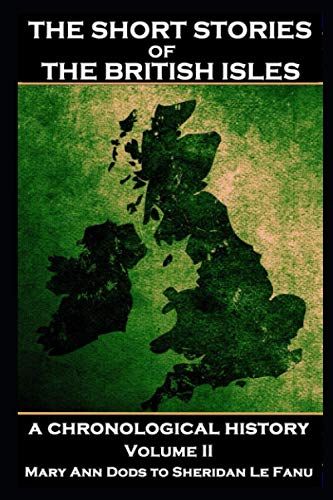 The Short Stories Of The British Isles - Volume 2 Mary Ann Dods To Sheridan Le Fanu
