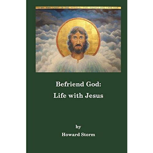 Befriend God: Life With Jesus