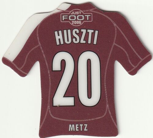 20 - Magnet Just Foot 2006 - Huszti - Metz