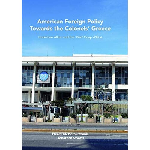 American Foreign Policy Towards The Colonels' Greece