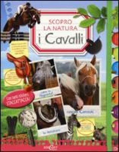 I Cavalli. Scopro La Natura. Con Adesivi
