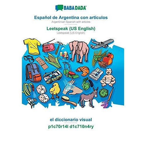 Babadada, Español De Argentina Con Articulos - Leetspeak (Us English), El Diccionario Visual - P1c70r14l D1c710n4ry