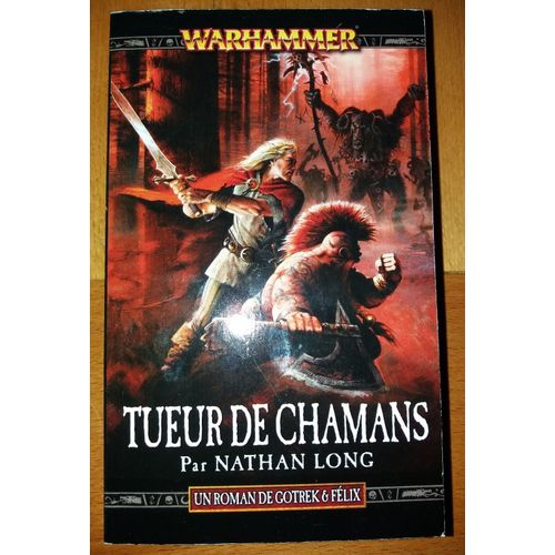Gotrek Et Félix Tueur De Chamans