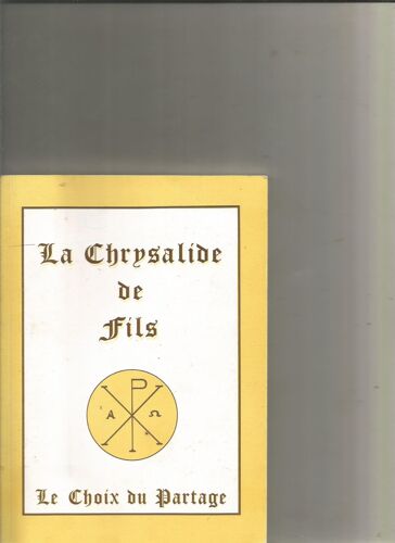La Chrysalide De Fils Le Choix De Partage De Patrice Vernay