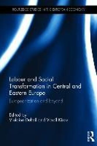 Labour And Social Transformation In Central And Eastern Europe