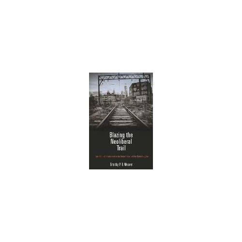Blazing The Neoliberal Trail