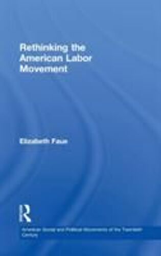 Rethinking The American Labor Movement