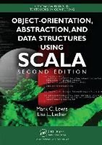 Object-Orientation, Abstraction, And Data Structures Using Scala