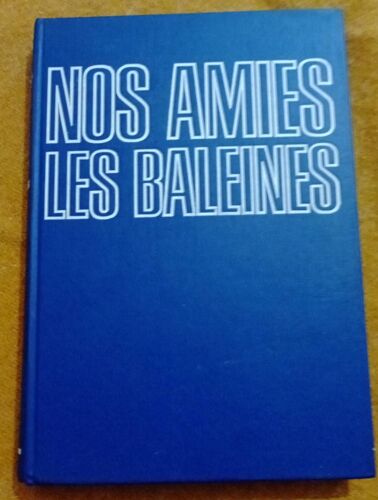 Livre De 1973:Nos Amies Les Baleines.