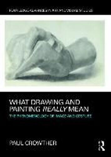 What Drawing And Painting Really Mean