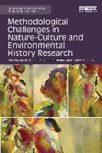 Methodological Challenges In Nature-Culture And Environmental History Research