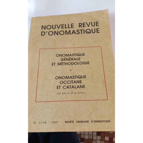 Onomastique Generale Et Méthodologie Onomastuque Occitane Et Catalane Nouvelle Revue Donomastique N 37 -38