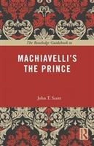 The Routledge Guidebook To Machiavelli's The Prince