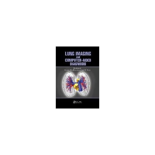 Lung Imaging And Computer Aided Diagnosis
