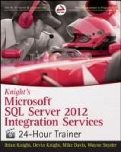 Knight's Microsoft Sql Server 2012 Integration Services 24-Hour Trainer