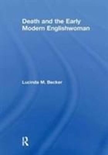 Death And The Early Modern Englishwoman