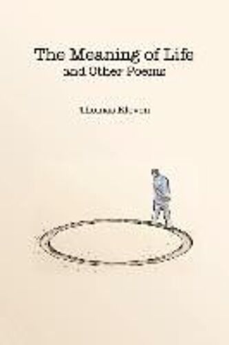 The Meaning Of Life And Other Poems