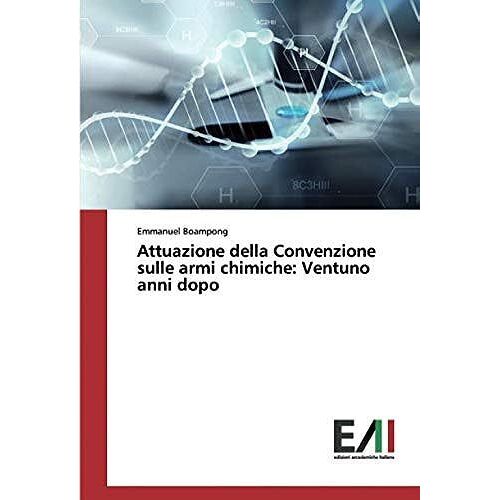 Attuazione Della Convenzione Sulle Armi Chimiche: Ventuno Anni Dopo