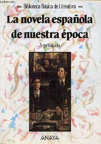 La Novela Espanola De Nuestra Época - Coleccion Biblioteca Basica De Historia.