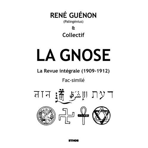 La Gnose - La Revue Intégrale (1909-1912). Fac-Similé