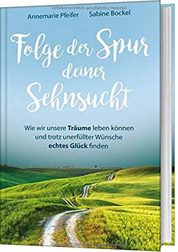 Folge Der Spur Deiner Sehnsucht