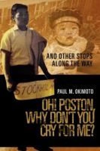 Oh! Poston, Why Don't You Cry For Me?