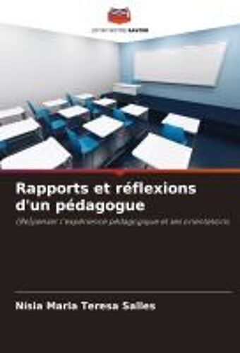 Rapports Et Réflexions D'un Pédagogue (French Edition)