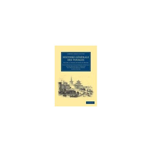 Histoire Generale Des Voyages Par Dumont D'urville, D'orbigny, Eyries Et A. Jacobs - Volume 1